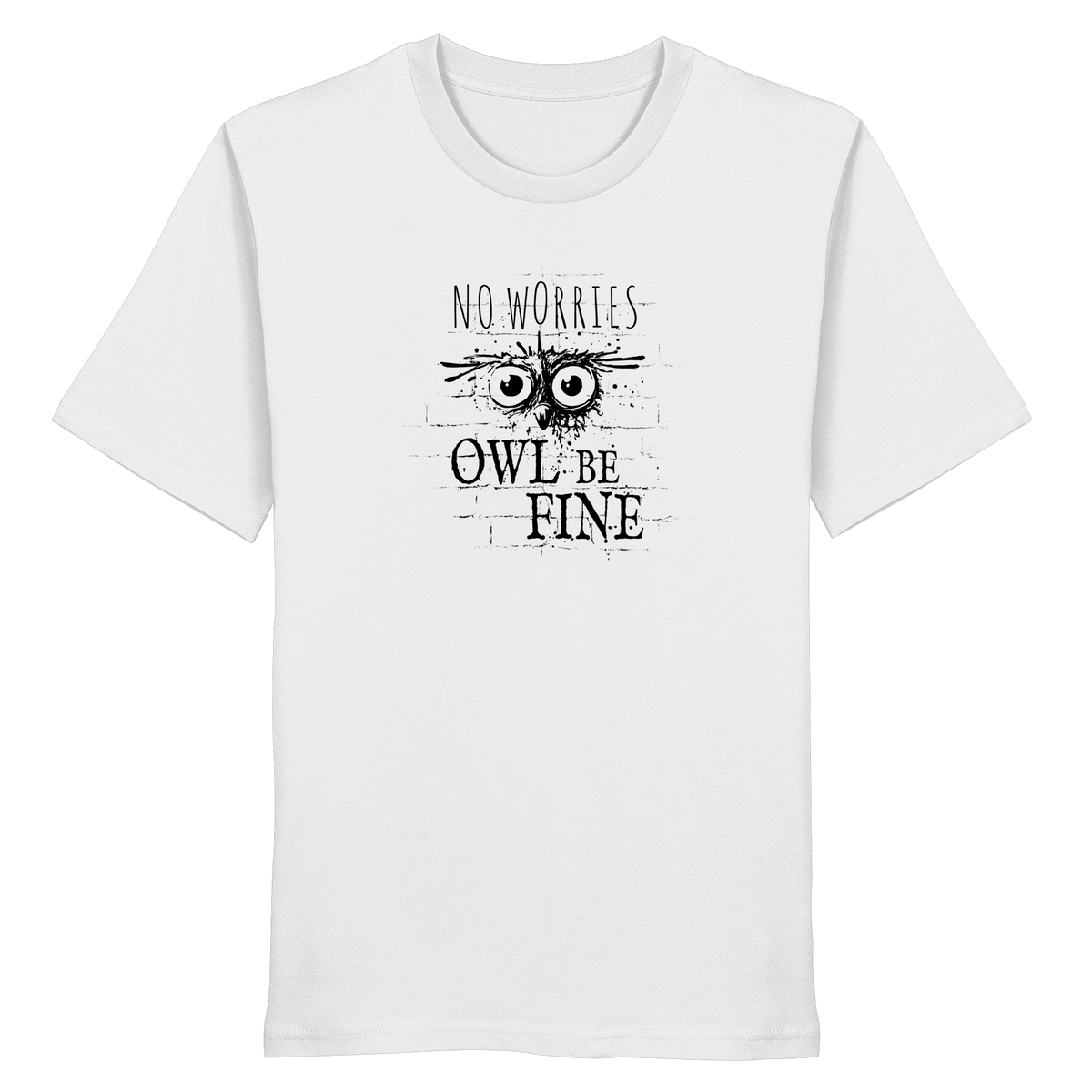 Owl Be Fine Street Art Eule - Organic Shirt