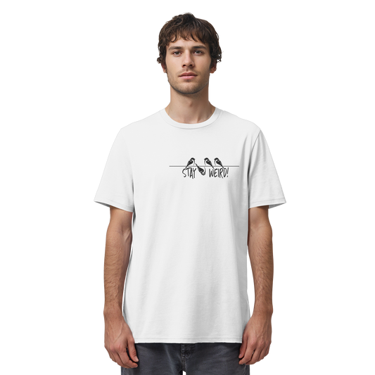Stay Weird! Schräger Vogel Spatz - Organic Shirt