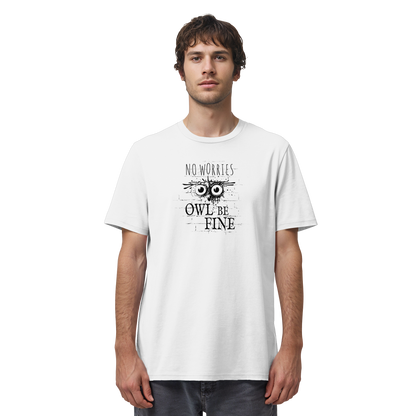 Owl Be Fine Street Art Eule - Organic Shirt