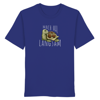 Mach mal langsam Schildkröte - Organic Shirt