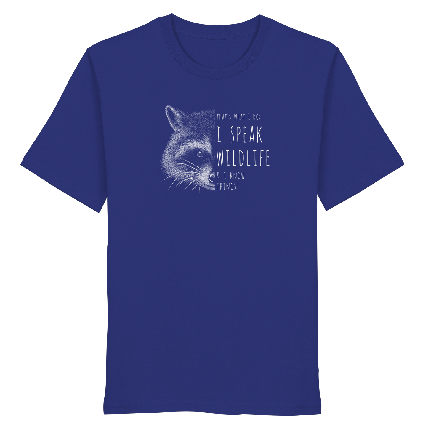 I Speak Wildlife And I Know Waschbär - Organic Shirt