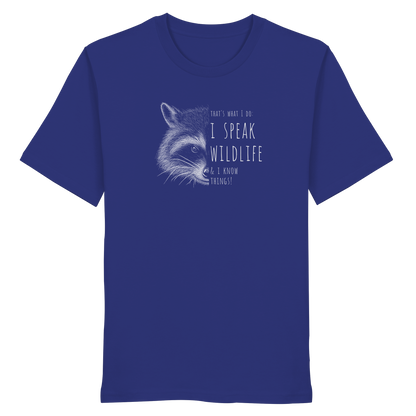 I Speak Wildlife And I Know Waschbär - Organic Shirt