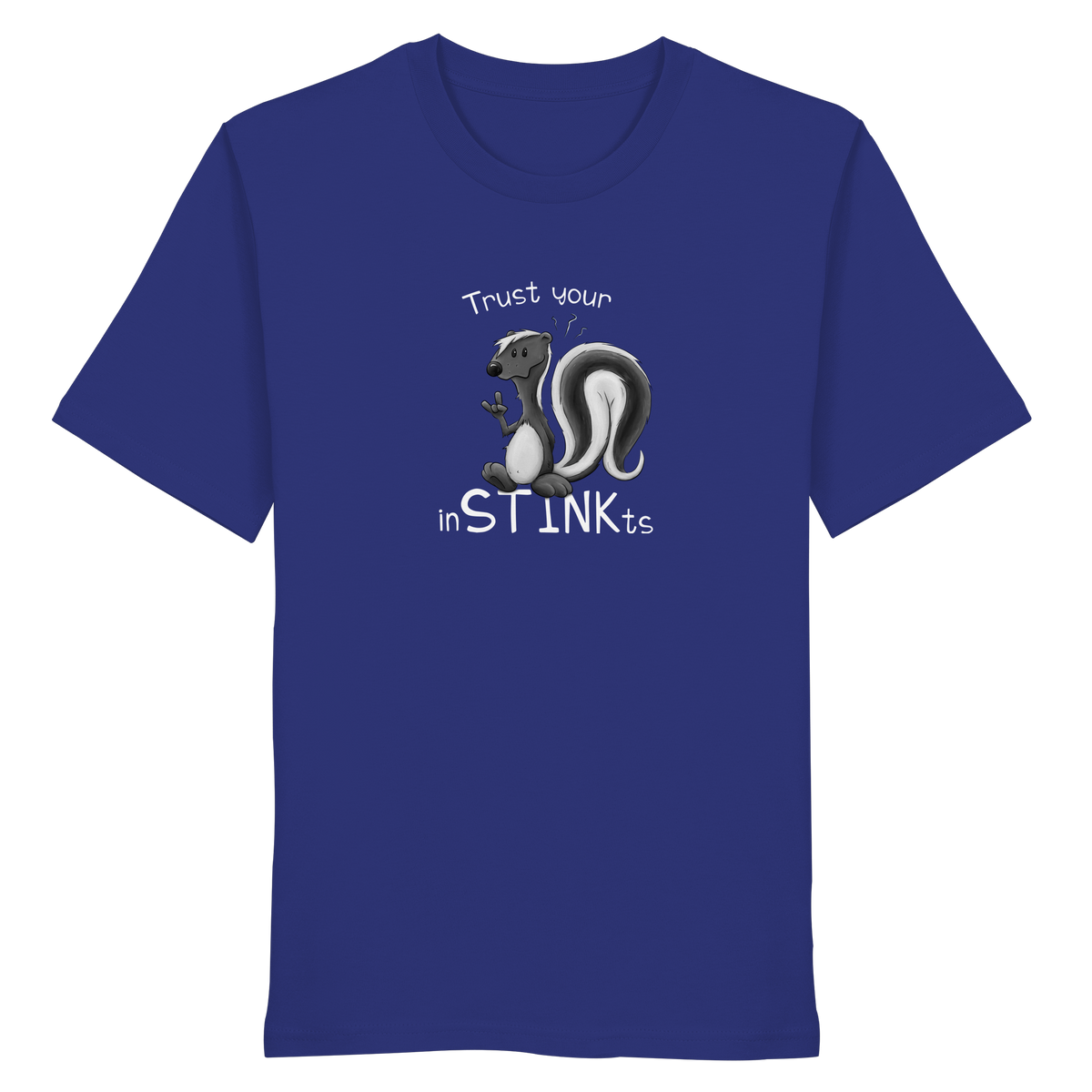 Trust Your inSTINKts Stinktier Humor - Organic Shirt
