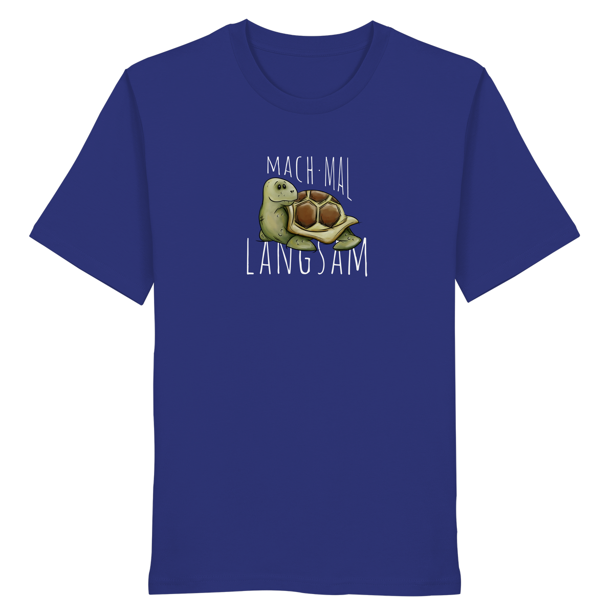 Mach mal langsam Schildkröte - Organic Shirt
