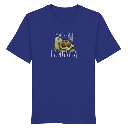 Mach mal langsam Schildkröte - Organic Shirt
