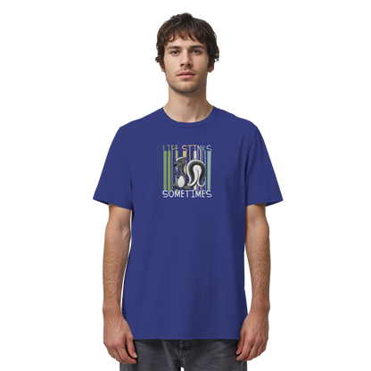 Life Stinks Sometimes Stinktier Weisheit - Organic Shirt