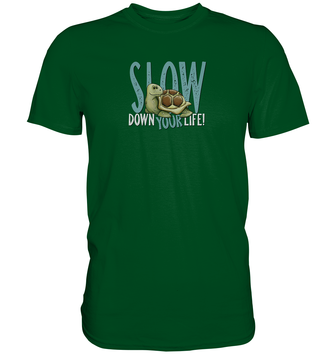 Slow Down Your Life Schildkröte - Premium Shirt