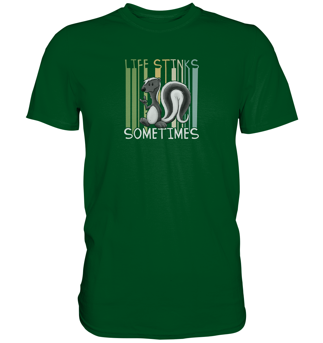 Life Stinks Sometimes Stinktier Weisheit - Premium Shirt