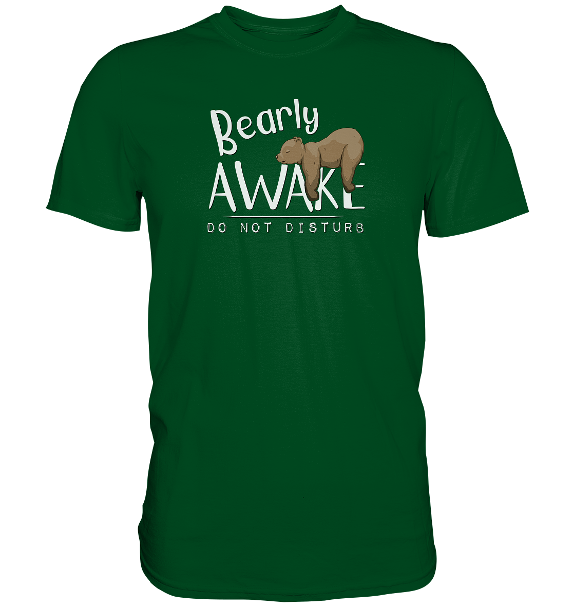 Bearly Awake Bitte nicht stören Bär - Premium Shirt