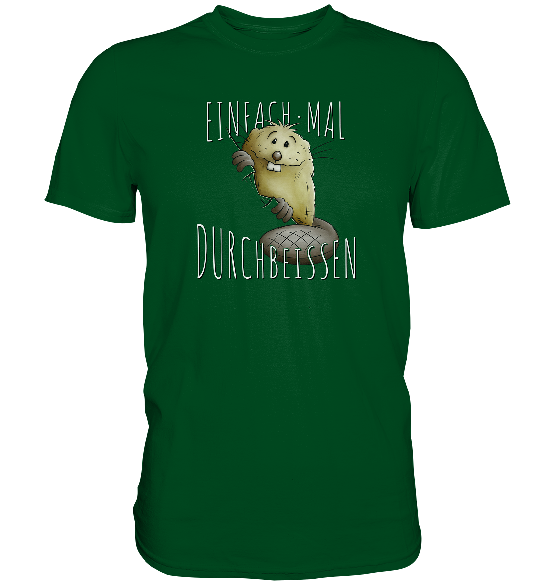 Einfach mal Durchbeissen Biber - Premium Shirt