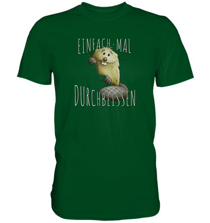 Einfach mal Durchbeissen Biber - Premium Shirt