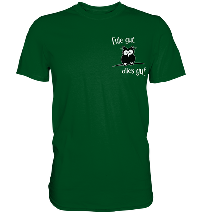 Eule gut, alles gut - Premium Shirt