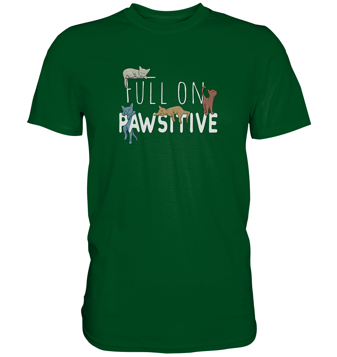 Full On Pawsitive! Gechillte Katzen - Premium Shirt