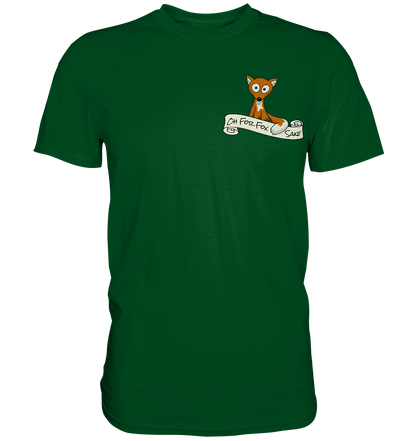 Oh For Fox Sake – Um Fuchses Willen - Premium Shirt