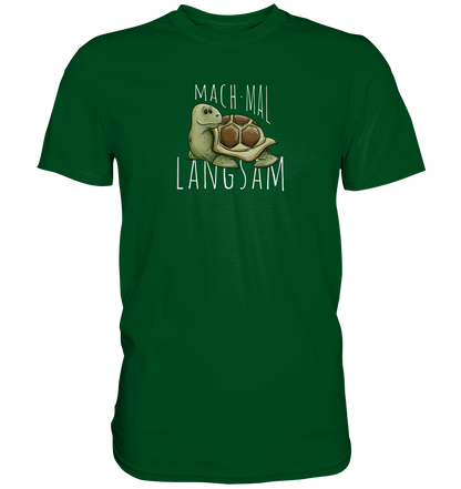 Mach mal langsam Schildkröte - Premium Shirt