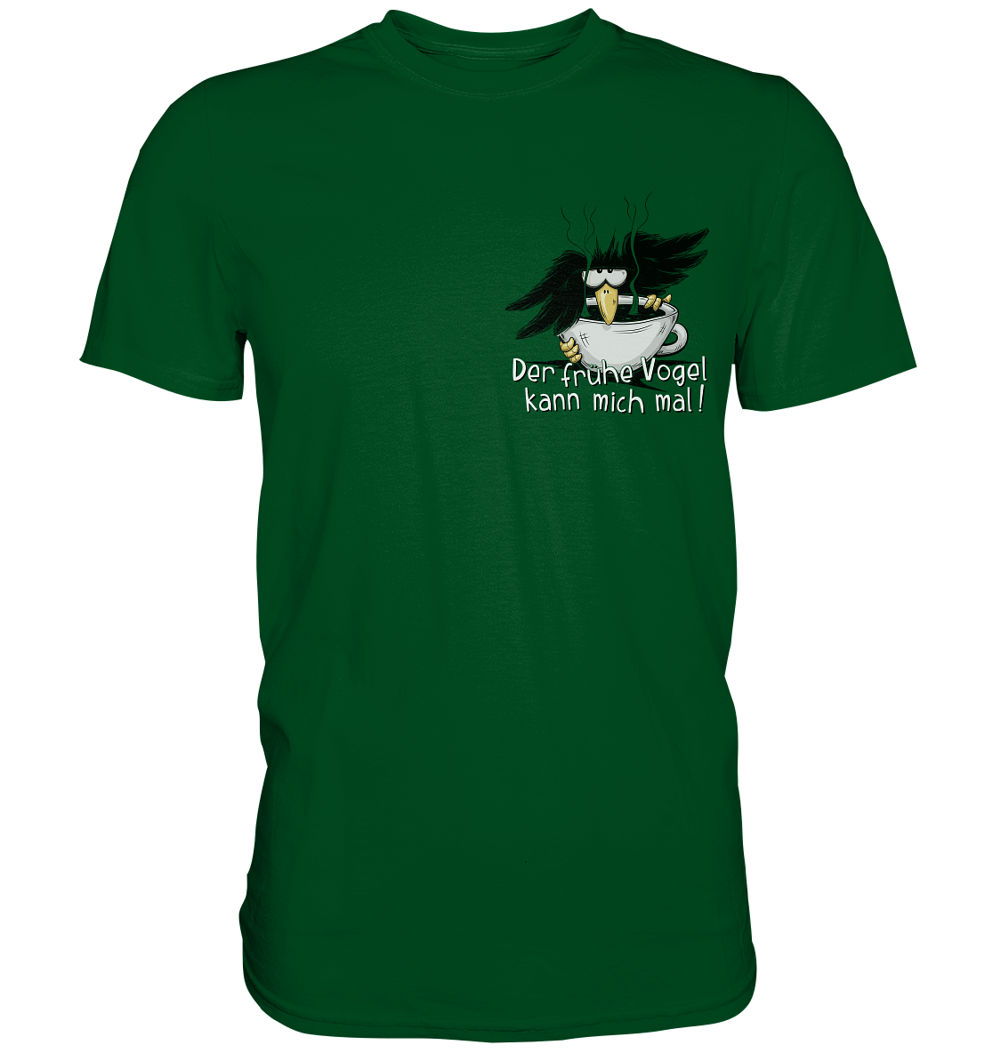 Der frühe Vogel kann mich mal | Kaffee Rabe - Premium Shirt