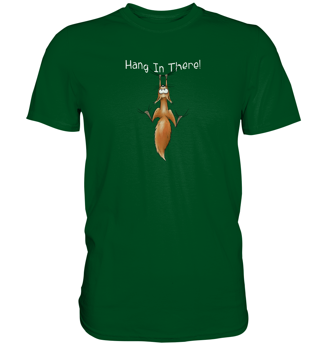 Hang In There | Lässiges Eichhörnchen - Premium Shirt