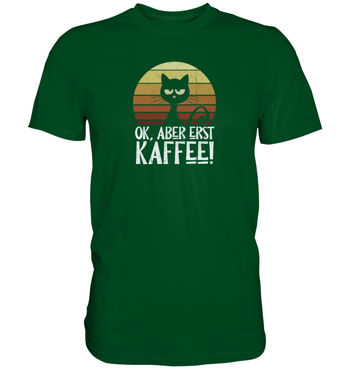 Ok, aber erst Kaffee | launische Katze - Premium Shirt