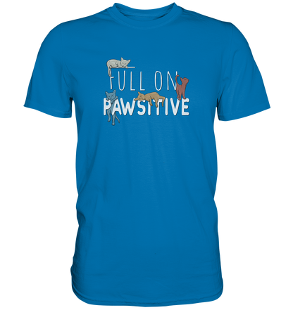 Full On Pawsitive! Gechillte Katzen - Premium Shirt