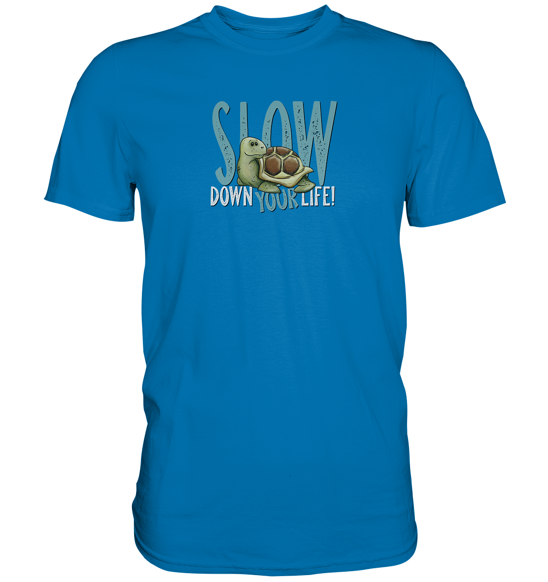 Slow Down Your Life Schildkröte - Premium Shirt