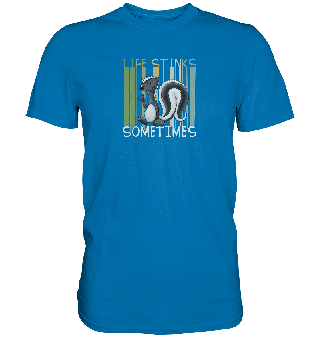 Life Stinks Sometimes Stinktier Weisheit - Premium Shirt