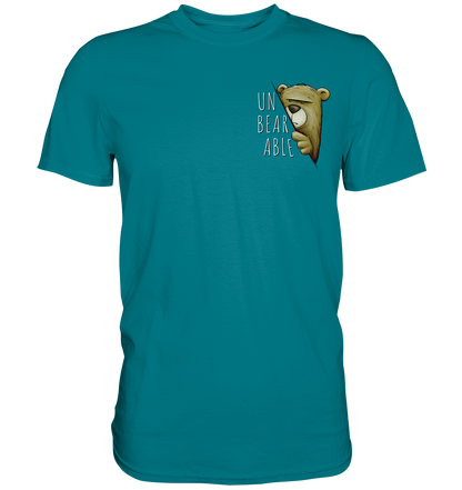 Unbearable – Unerträglich Bär - Premium Shirt