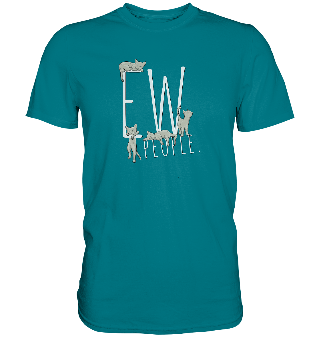 Ew, People. Sarkastische Katzen - Premium Shirt