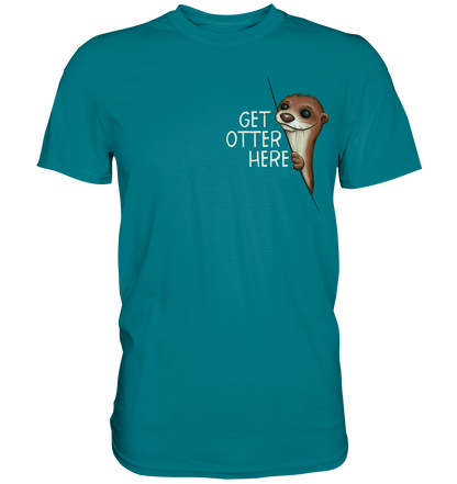 Get Otter Here | Lustiger Otter Kalauer - Premium Shirt