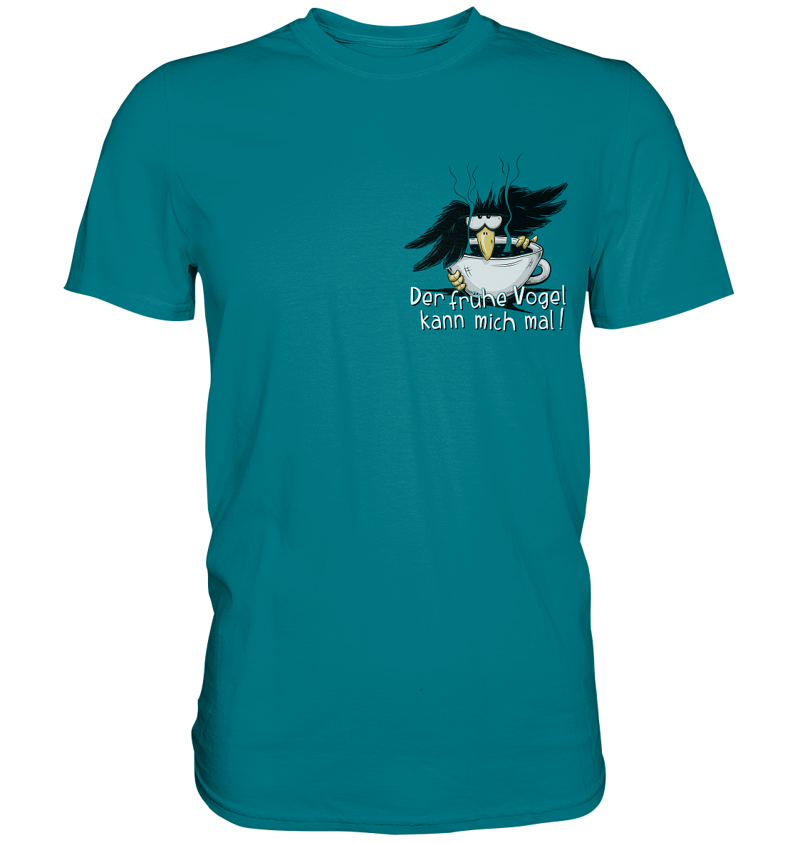 Der frühe Vogel kann mich mal | Kaffee Rabe - Premium Shirt