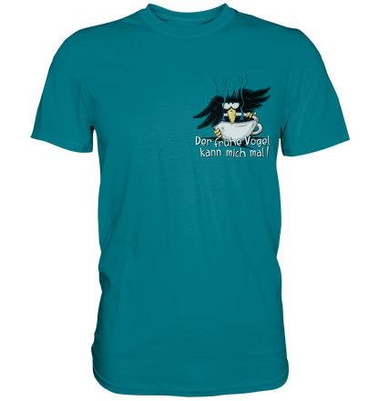 Der frühe Vogel kann mich mal | Kaffee Rabe - Premium Shirt