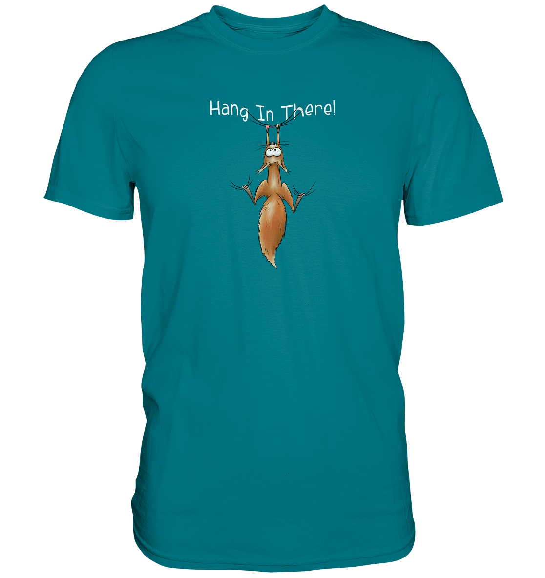Hang In There | Lässiges Eichhörnchen - Premium Shirt
