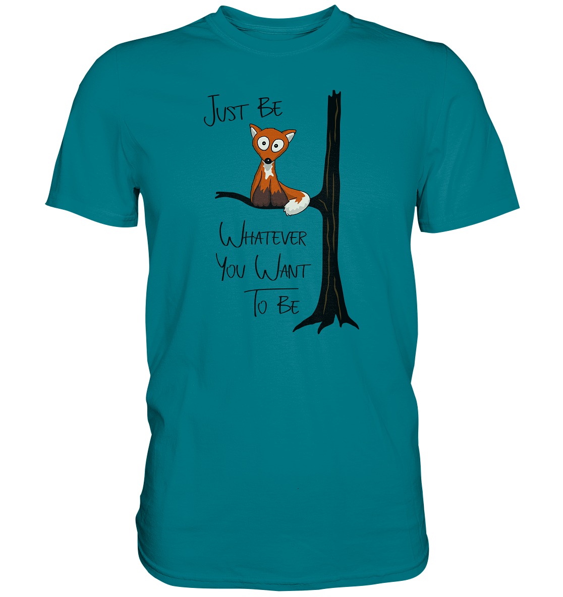 Just Be Whatever | Fuchs wie Eule - Premium Shirt