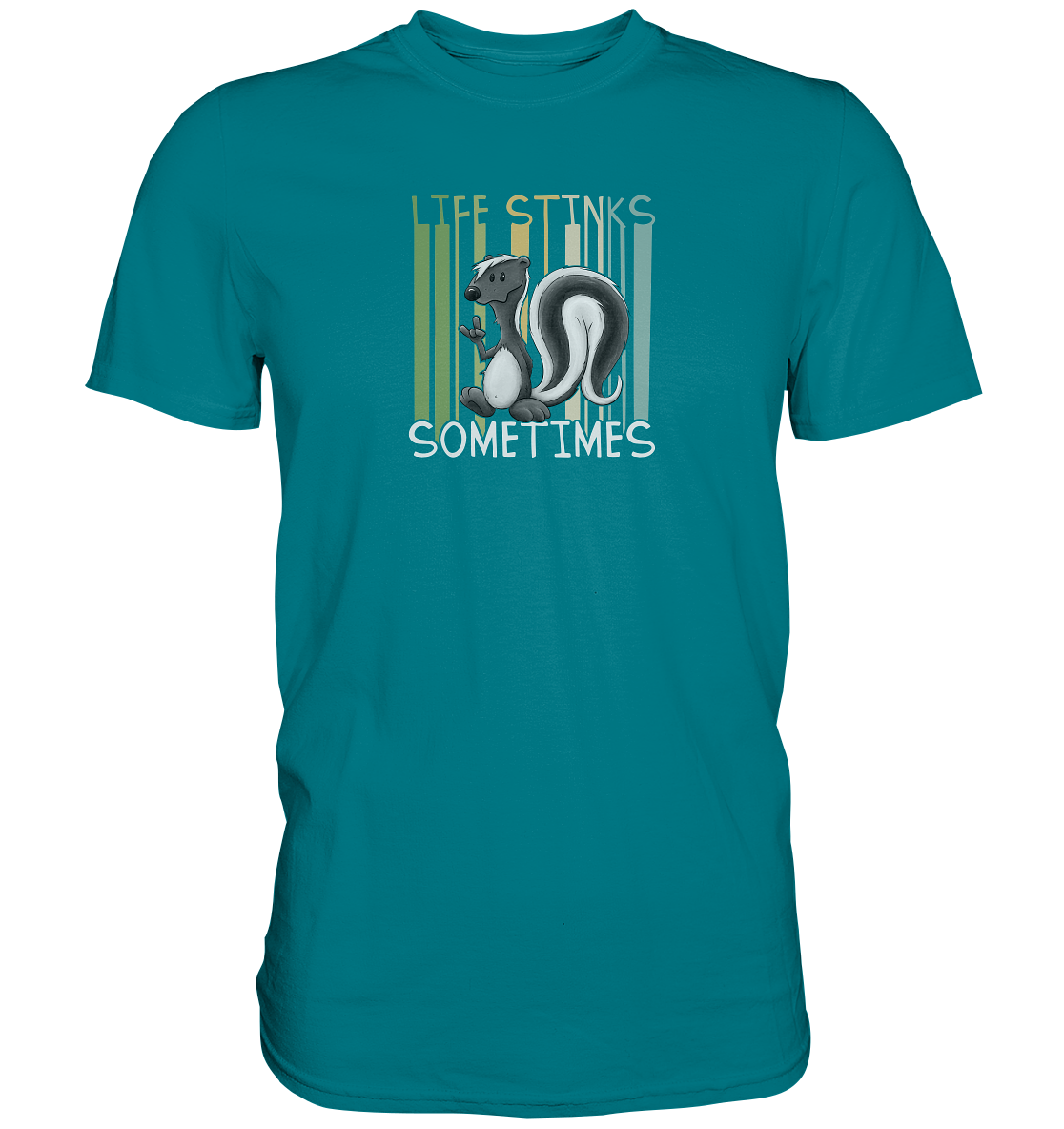 Life Stinks Sometimes Stinktier Weisheit - Premium Shirt