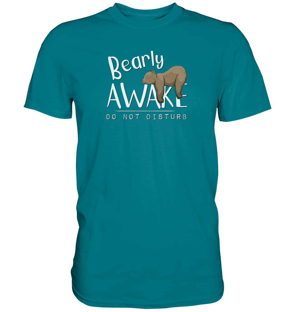 Bearly Awake Bitte nicht stören Bär - Premium Shirt