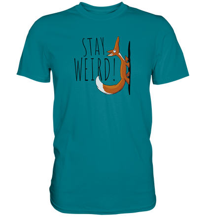 Stay Weird! Schräger Fuchs - Premium Shirt