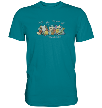 Nope, Nee, Nö Katzen - Premium Shirt