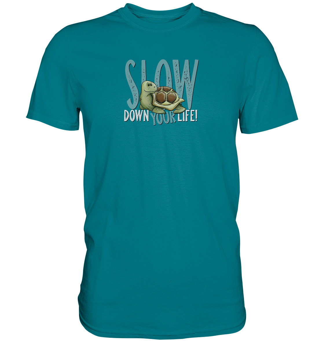 Slow Down Your Life Schildkröte - Premium Shirt