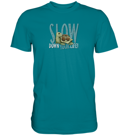 Slow Down Your Life Schildkröte - Premium Shirt