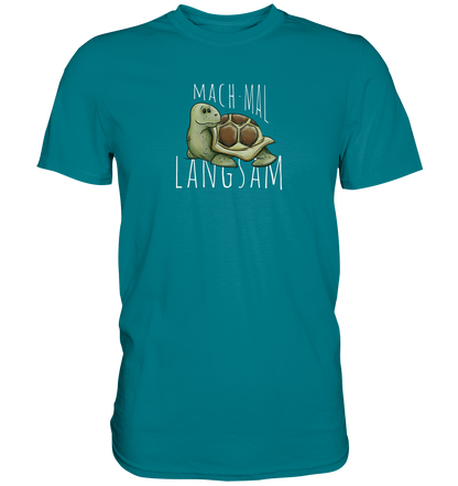 Mach mal langsam Schildkröte - Premium Shirt
