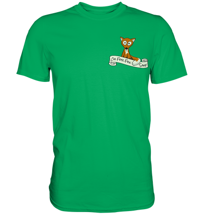 Oh For Fox Sake – Um Fuchses Willen - Premium Shirt