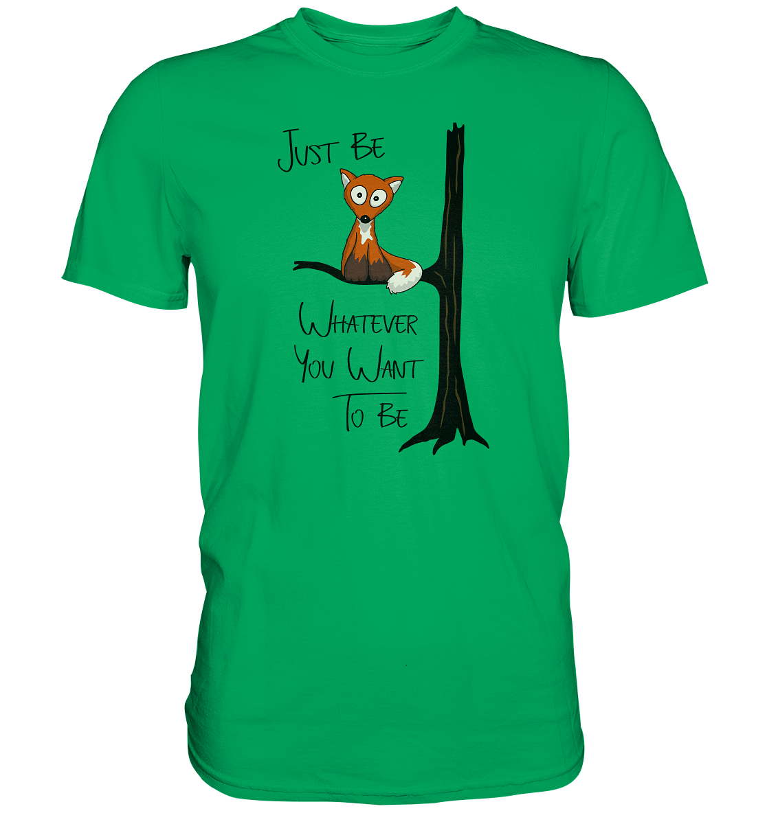 Just Be Whatever | Fuchs wie Eule - Premium Shirt