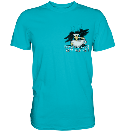 Der frühe Vogel kann mich mal | Kaffee Rabe - Premium Shirt