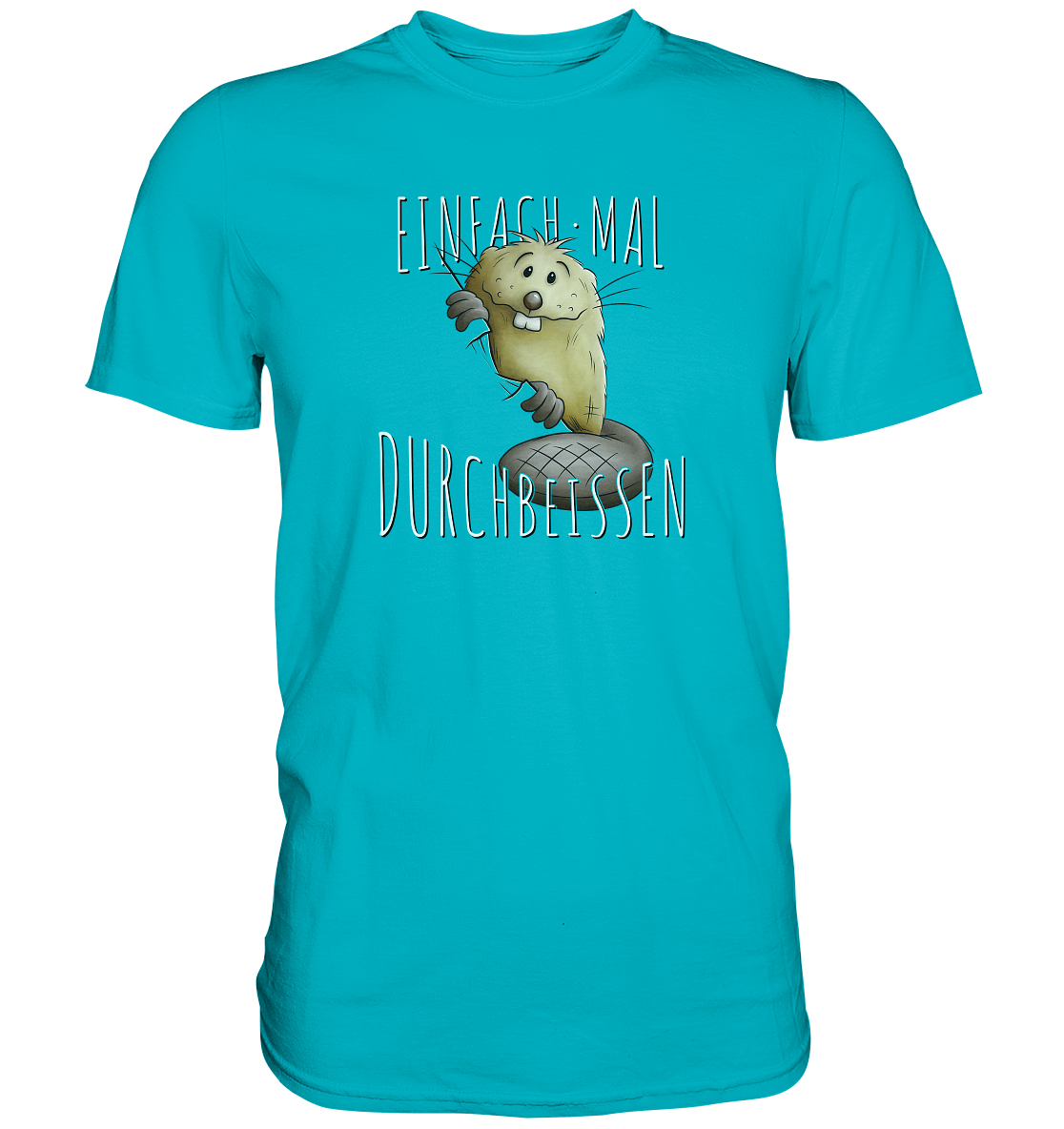 Einfach mal Durchbeissen Biber - Premium Shirt