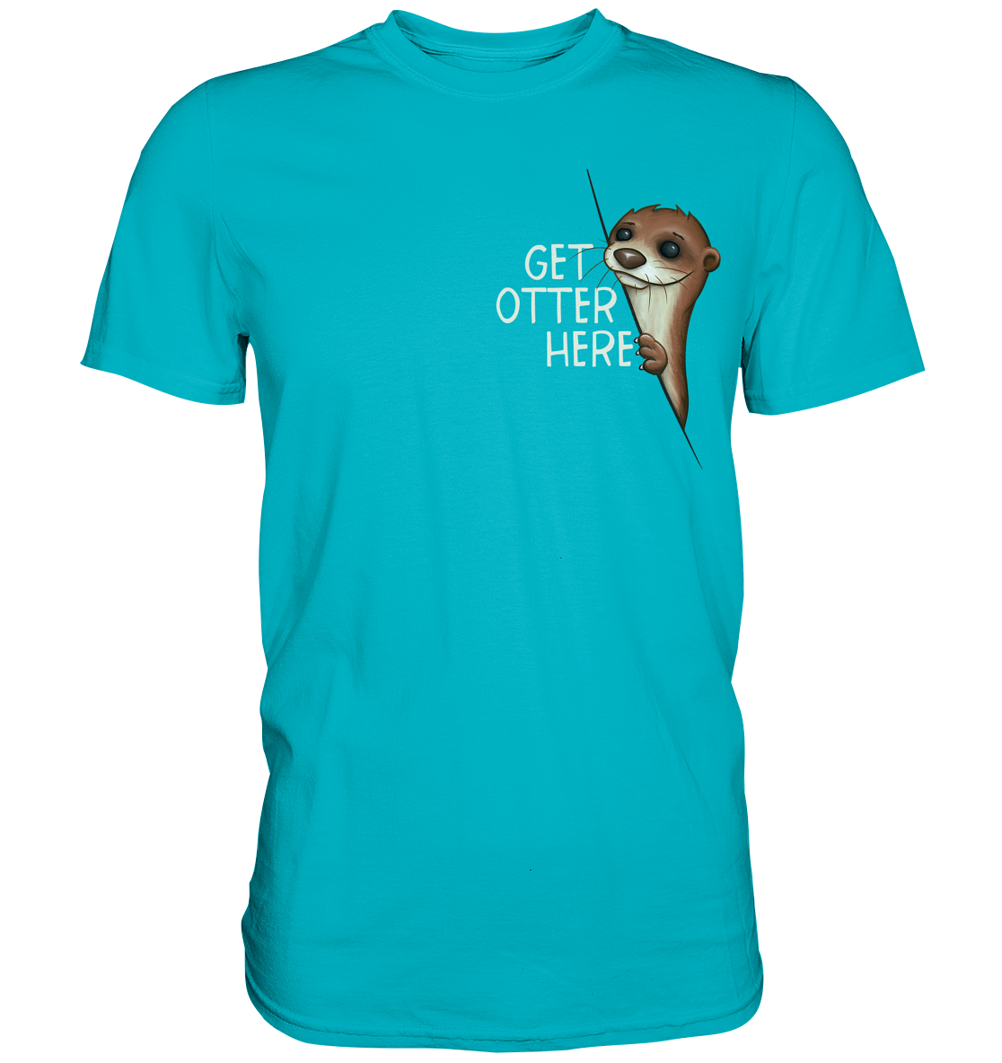 Get Otter Here | Lustiger Otter Kalauer - Premium Shirt
