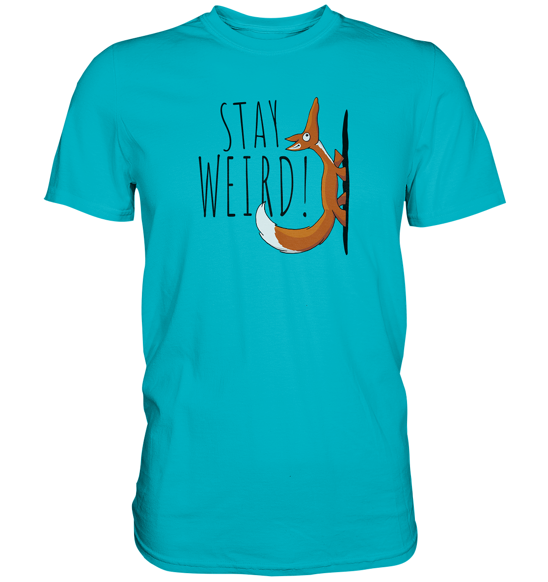 Stay Weird! Schräger Fuchs - Premium Shirt