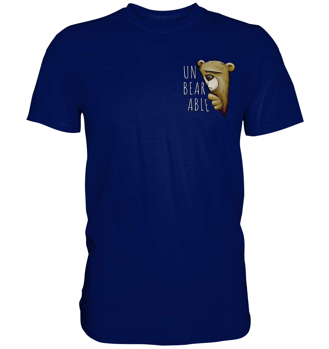 Unbearable – Unerträglich Bär - Premium Shirt