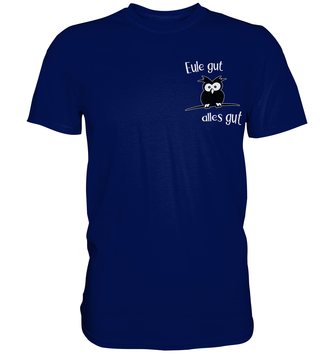 Eule gut, alles gut - Premium Shirt