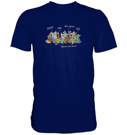 Nope, Nee, Nö Katzen - Premium Shirt
