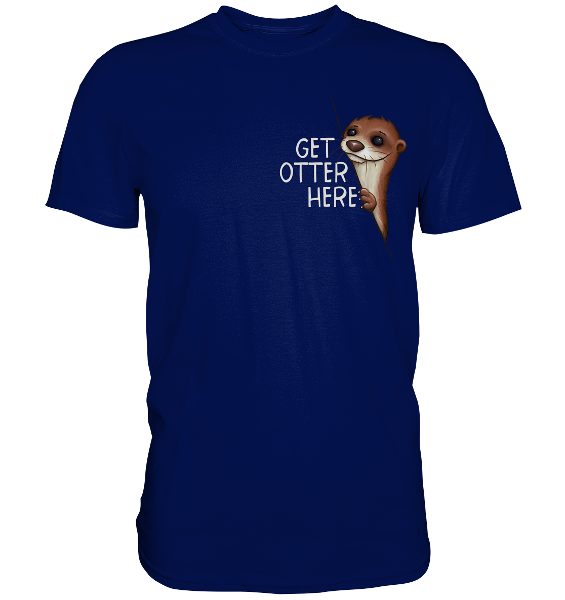 Get Otter Here | Lustiger Otter Kalauer - Premium Shirt