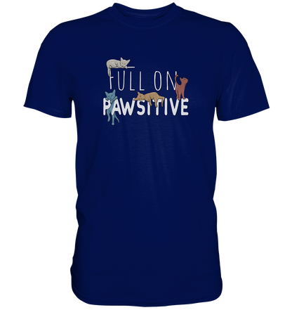 Full On Pawsitive! Gechillte Katzen - Premium Shirt